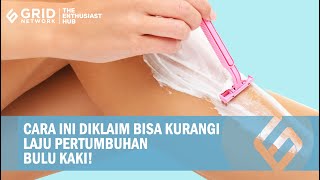 SIMAK TRIK INI! Cara Agar Bulu Kaki Tidak Tumbuh Lagi!