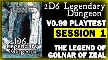 2D6 Legendary Dungeon Playtesting Version 0.99 | Part 1