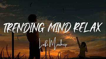 Trending Mind Relax | Lofi Kannada | Slowed + Reverbed | Lofi Mashup #bollywood #kannadalofi #