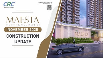 CRC Maesta | Latest Construction Update - Nov 2025