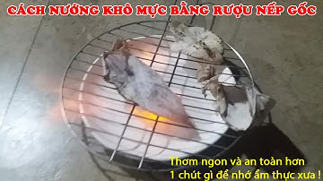 Hoài cổ cách nướng khô mực, hải sản mềm thơm ngon độc lạ, an toàn và xưa nhất ít ai còn nhớ