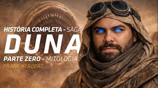 SAGA DUNA - HISTÓRIA COMPLETA - Parte Zero - mitologia, casas maiores e castas