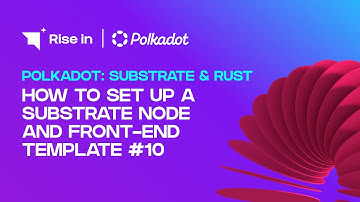 How to Set Up a Substrate Node and Front-End Template #10 | Polkadot: Substrate & Rust