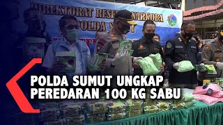 Polda Sumut Ungkap Kasus 100 Kg Sabu Polda Sumut Ungkap Kasus 100 Kg Sabu