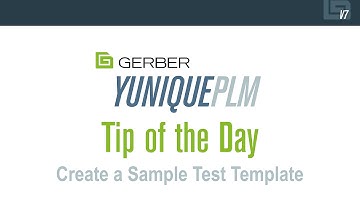 YuniquePLM Tip of the Day: Create a Sample Test Template