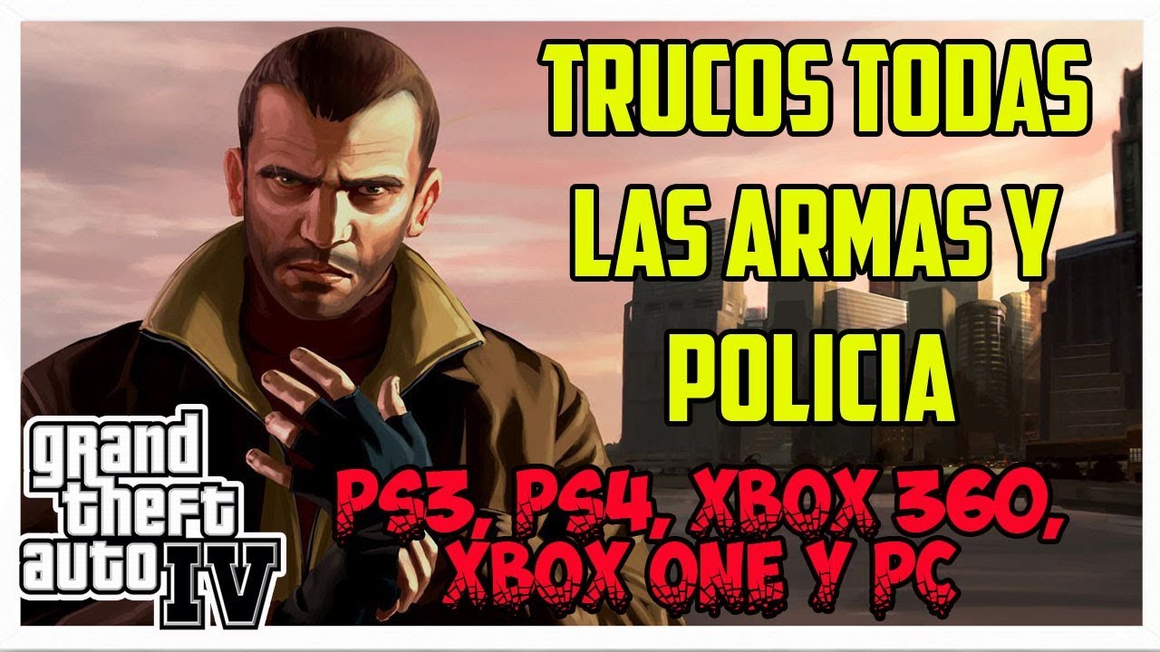 deficiencia Mañana col china Grand theft auto 4 All cheats weapons and police ps3, ps4, xbox 360, xbox  one and pc - YouTube