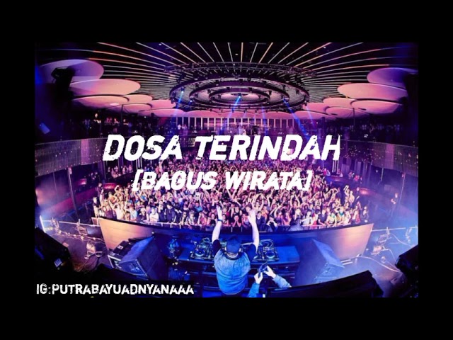 DJ DOSA TERINDAH BAGUS WIRATA 2022 - DJ BAYUADNYANA class=