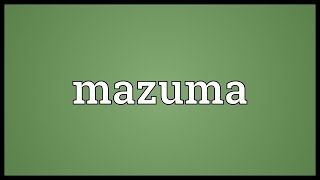 Mazuma Meaning