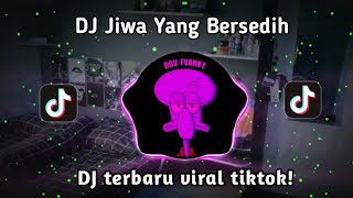 DJ JIWA YANG BERSEDIH | MENANGIS LAH KAN KAU JUGA MANUSIA DJ TERBARU VIRAL TIKTOK !!