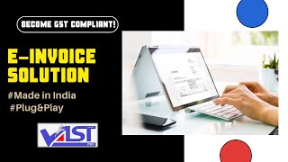 Everything about E-Invoicing Solution! | VastPRO Technologies