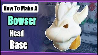 How I Made A Bowser Head Base For Cosplay