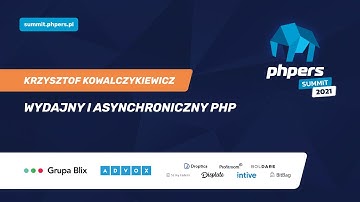 Krzysztof Kowalczykiewicz - Wydajny i asynchroniczny PHP