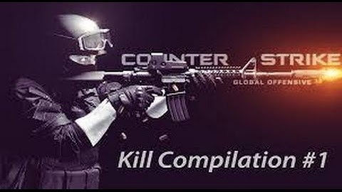 CS-GO: Compilation #1