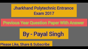Jharkhand Polytechnic Entrance Exam Previous Year Question Paper 2017 || With Answer || Set - D |