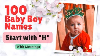 100 Baby Boy Names  & Meanings 2023| Names Start with Letter H  | Cuddles Lane #baby #youtube