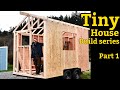 Tiny house build part 1