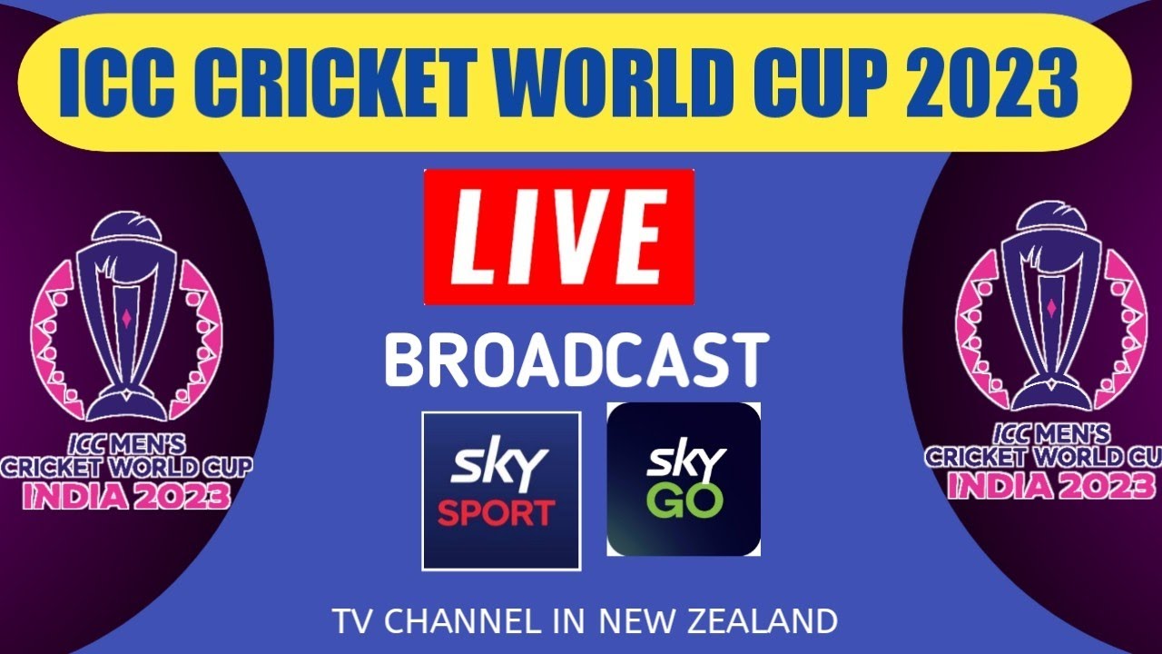 Sky Sport NZ live broadcast ICC cricket world cup 2023 In New Zealand sky sport NZ live CWC 2023