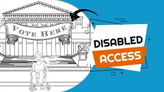 Create Accessible Polling Stations For Disabled Voters