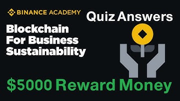 Binance Academy Blockchain for Business Sustainability Course Answers | $5000 Reward Money