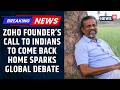 Zoho’s Sridhar Vembu Urges Indians In United States To Return Amid Trump Xenophobia Row | News18