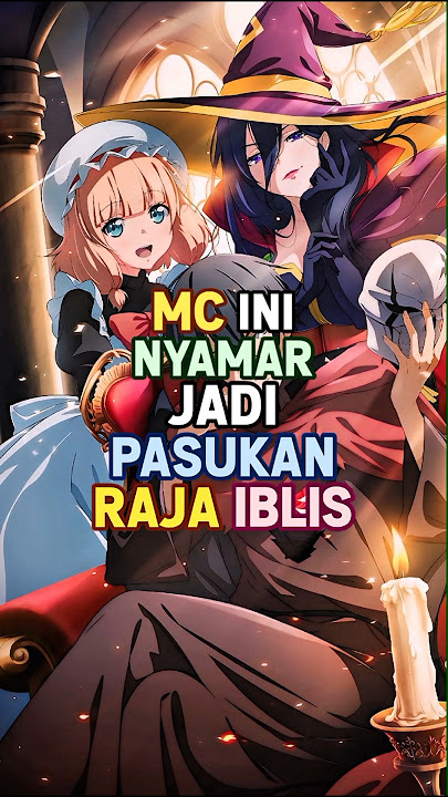MC ini Penyihir OP yang nyamar jadi iblis di isekai #anime #animeindo