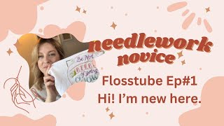 Flosstube Ep1  Hi! I'm new here.