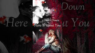 💽Here Without You 🎶3 Doors Down