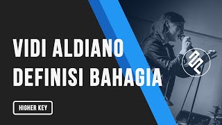 Vidi Aldiano - Definisi Bahagia Female Higher Key Piano Karaoke / Chord / Lirik / Tutorial