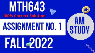 MTH643 Assignment 1 Fall 2022 Solution|MTH 643|Assignment|Fall 2022|Solution| MATLAB | AM Study |