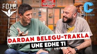 Une edhe Ti - Dardan Belegu - Trakla