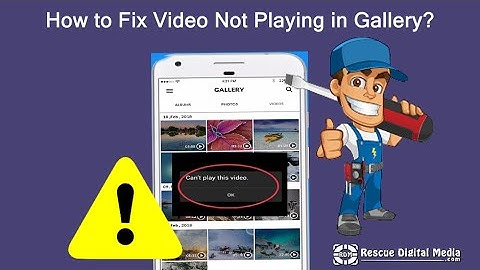 How to Fix Video Not Playing in Gallery?| Working Solutions| Rescue Digital Media