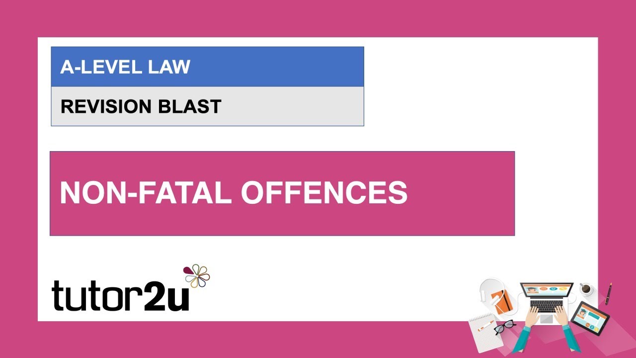 A-Level Law Revision Blast | Non-Fatal Offences | 22 Apr 2021