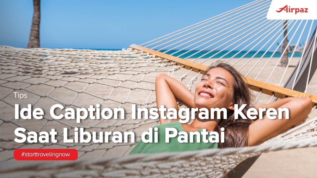 Ide Caption Instagram Keren Saat Liburan Di Pantai Youtube