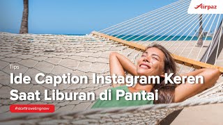 Ide Caption Instagram Keren Saat Liburan di Pantai