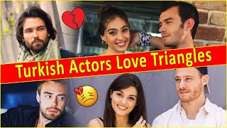The Most Controversial Turkish Actors Love Triangles 😱 Turkish Actors Love Rivals | Turkish Drama
