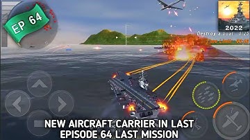 WARSHIP BATTLE - New NIMITZ Aircraft Carrier In Episode 64 Last Mission
