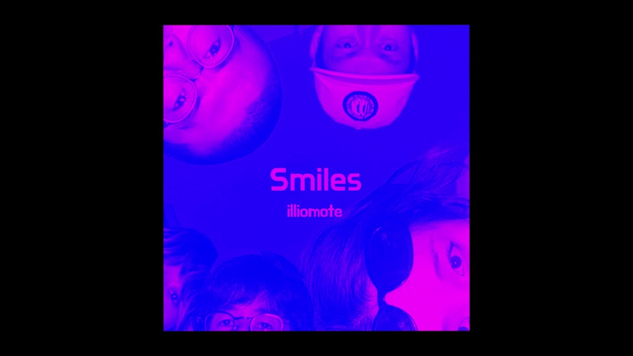 Watch illiomote - Smiles【Official Audio】 on YouTube Watch illiomote - Smiles【Official Audio】 on YouTube