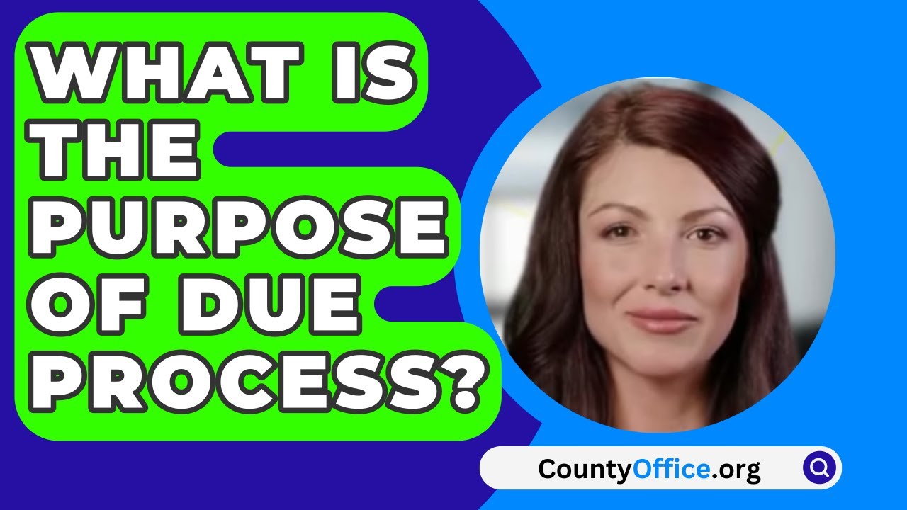 What Is The Purpose Of Due Process CountyOffice YouTube What Is The Purpose Of Due Process CountyOffice YouTube
