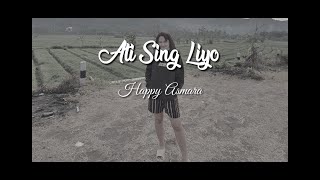 Happy Asmara - Ati Sing Liyo Lirik