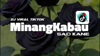 DJ Sad Kane MinangKabau Slowed & Reverb Full Bass Terbaru 2024 Viral Tiktok