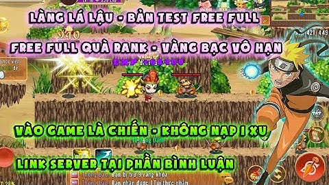 Làng Lá Lậu | Server test free full, vàng bạc vô hạn, Miễn phí full rank | Miễn phí từ a - z
