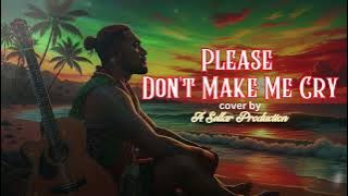 ASP Cover - PLEASE DON'T MAKE ME CRY - Island Reggae