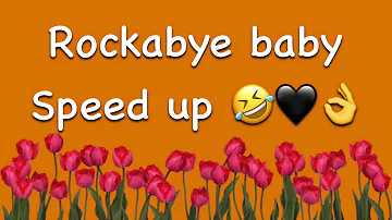 "Rockabye baby speed up " Fan Video