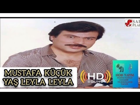 Mustafa Küçük - Yaş Leyla Leyla - (Official Audio) Hobi Yapım