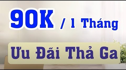 Cách Đăng Ký Gói Mạng 90K Viettel 1 Tháng - Xem Phim, Lướt Web Mượt Mà, Tốc Độ Cao Với VPN!