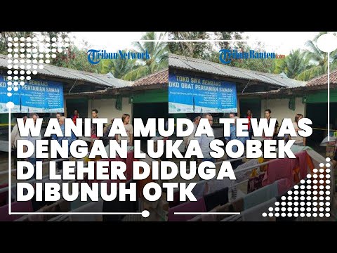 HEBOH! Penemuan Wanita Muda di Pandeglang  yang Tewas dengan Luka Sobek di Leher