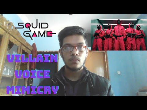 Mimicry of  Squid Game villain voice.
