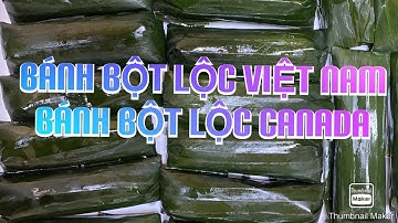 CUỘC SỐNG CANADA 🇨🇦 CÁCH LÀM BÁNH BỘT LỘC GÓI LÁ CHUỐI CỰC DỄ Ở NƯỚC NGOÀI.