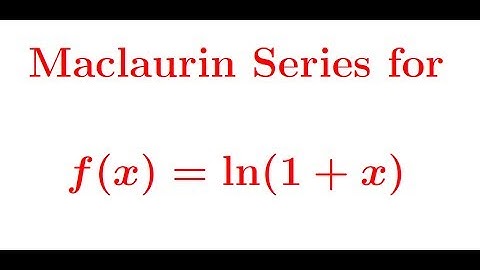 Maclaurin series for ln(1+x)