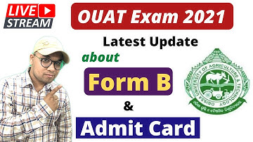 OUAT Exam 2021 | Latest Updates | Admit Card | Form B